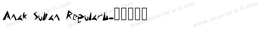 Anak Sultan Regularb字体转换